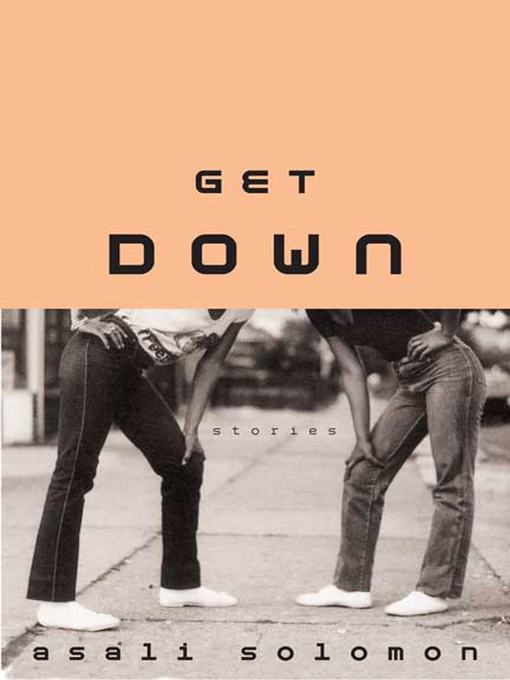 Title details for Get Down by Asali Solomon - Wait list